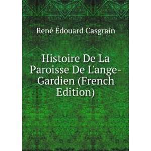  Histoire De La Paroisse De Lange Gardien (French Edition 