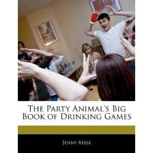  The Party Animals Big Book of Drinking Games 