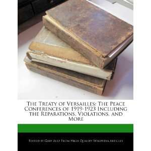  The Treaty of Versailles The Peace Conferences of 1919 