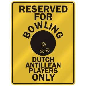 RESERVED FOR  B OWLING DUTCH ANTILLEAN PLAYERS ONLY  PARKING SIGN 