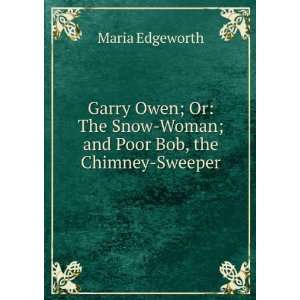 Garry Owen; Or The Snow Woman; and Poor Bob, the Chimney 