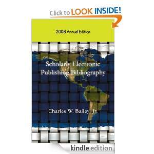 Scholarly Electronic Publishing Bibliography 2008 Annual Edition 