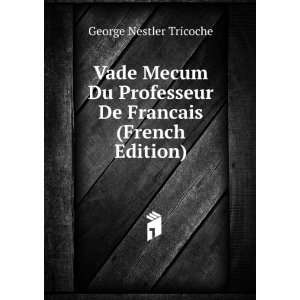  Vade Mecum Du Professeur De Francais (French Edition) George 