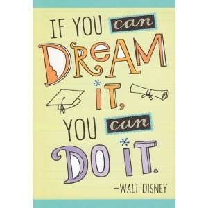  Graduation Card If you can Dream it, You can do it. Walt 