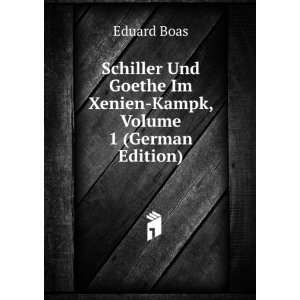   Goethe Im Xenien Kampk, Volume 1 (German Edition) Eduard Boas Books