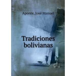  Tradiciones bolivianas JosÃ© Manuel Aponte Books