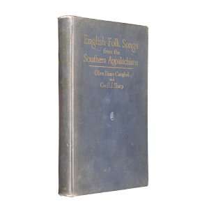 ENGLISH FOLK SONGS FROM THE SOUTHERN APPALACHIANS (1917) Comprising 