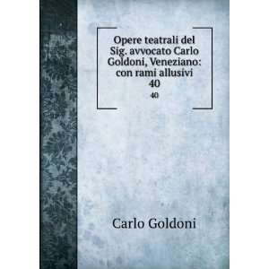   Carlo Goldoni, Veneziano con rami allusivi. 40 Carlo Goldoni Books