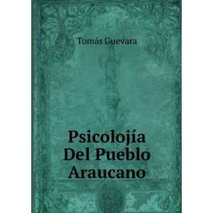  PsicolojÃ­a Del Pueblo Araucano TomÃ¡s Guevara Books