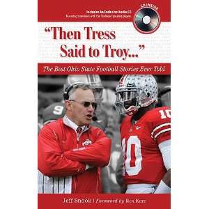 Then Tress Said to Troy The Best Ohio State Football Stories Ever Told 