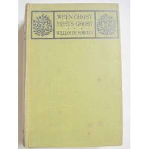   Ghost by William De Morgan 1914 Hardcover: William De Morgan: Books