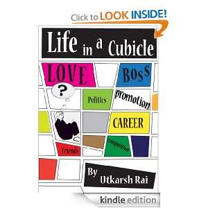 Life in a Cubicle Utkarsh Rai  Kindle Store