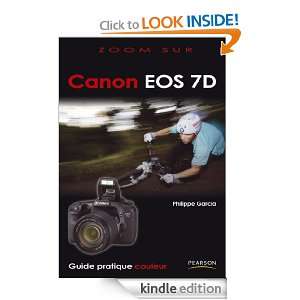 Canon EOS 7D (Zoom sur) (French Edition) Philippe Garcia  