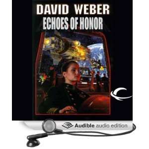 Echoes of Honor Honor Harrington, Book 8 [Unabridged] [Audible Audio 