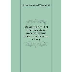  Maximiliano O el desenlace de un imperio; drama 