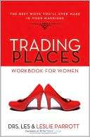 Trading Places Workbook for Les and Leslie Parrott