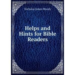    Helps and Hints for Bible Readers Nicholas James Moody Books