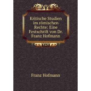   Rechte: Eine Festschrift von Dr. Franz Hofmann: Franz Hofmann: Books