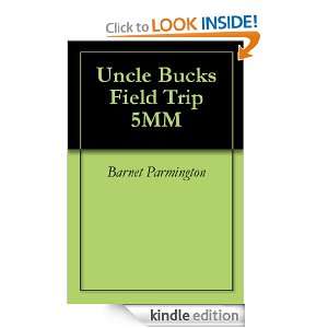 Uncle Bucks Field Trip 5MM Barnet Parmington  Kindle 