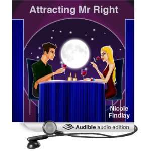  Attracting Mr Right (Audible Audio Edition) Nicole 