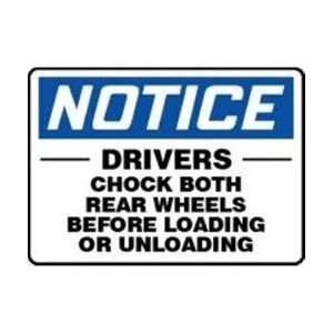 NOTICE DRIVERS CHOCK BOTH REAR WHEELS BEFORE LOADING OR UNLOADING Sign 
