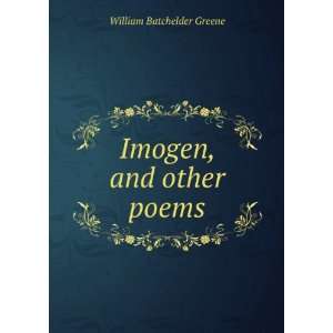  Imogen, and other poems William Batchelder Greene Books