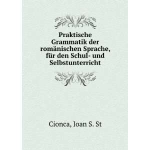   , fÃ¼r den Schul  und Selbstunterricht Ioan S. St Cionca Books