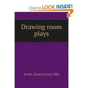  Drawing room plays Grace (Luce) Mrs Irwin Books