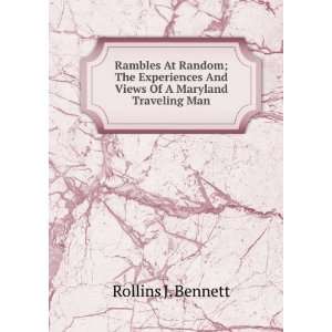   and Views of a Maryland Traveling Man J Bennett Rollins Books