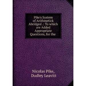  Appropriate Questions, for the . Dudley Leavitt Nicolas Pike Books