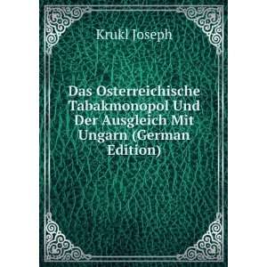   Und Der Ausgleich Mit Ungarn (German Edition): Krukl Joseph: Books