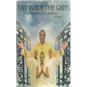  Just Inside the Gates Elder James N. Flowers Jr. Music