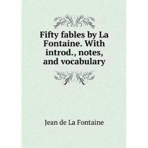   . With introd., notes, and vocabulary Jean de La Fontaine Books