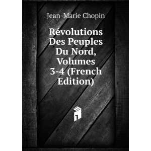   Du Nord, Volumes 3 4 (French Edition) Jean Marie Chopin Books