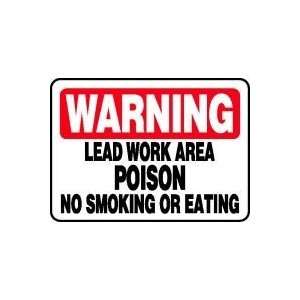 WARNING LEAD WORK AREA POISON NO SMOKING OR EATING 10 x 14 Aluminum 