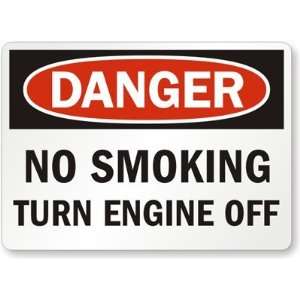  Danger: No Smoking, Turn Engine Off Aluminum Sign, 10 x 7 