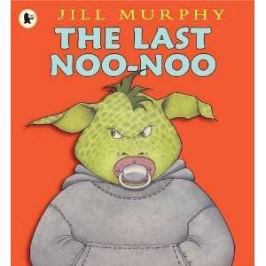  Last Noo Noo [Paperback] Jill Murphy Books