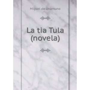  La tia Tula (novela). Miguel de Unamuno Books