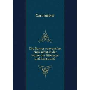   schutze der werke der litteratur und kunst und . Carl Junker Books