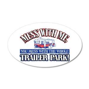   Wall Vinyl Sticker Mess With Me You Mess With the Whole Trailer Park