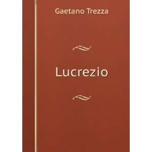  Lucrezio Gaetano Trezza Books