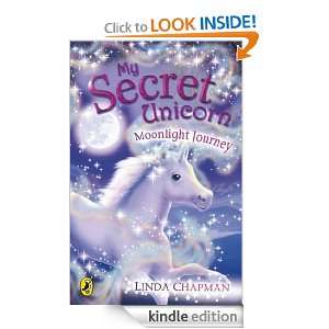 My Secret Unicorn Moonlight Journey Linda Chapman  