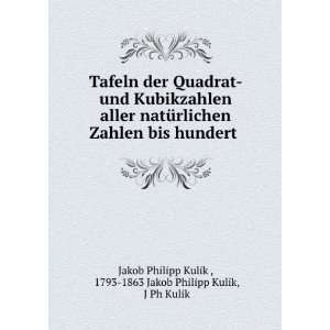   1793 1863 Jakob Philipp Kulik, J Ph Kulik Jakob Philipp Kulik  Books