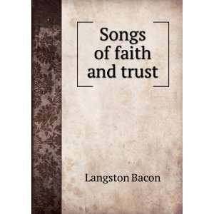  Songs of faith and trust: Langston Bacon: Books