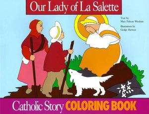 OUR LADY OL of LASALETTE Traditional Catholic Coloring & Story Book 