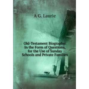   of Sunday Schools and Private Families: A G. Laurie:  Books