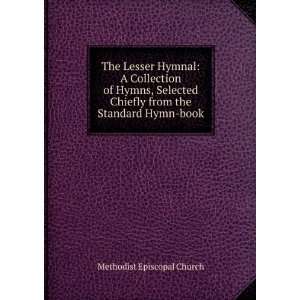   Chiefly from the Standard Hymn book: Methodist Episcopal Church: Books