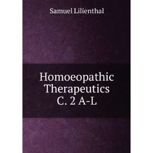    Homoeopathic Therapeutics C. 2 A L Samuel Lilienthal Books