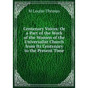   Church from Its Centenary to the Present Time: M Louise Thomas: Books