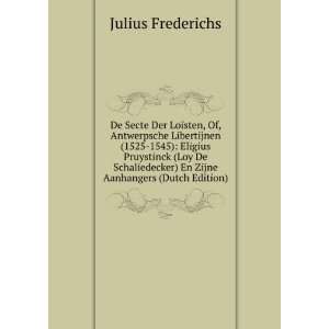  Loy De Schaliedecker) En Zijne Aanhangers (Dutch Edition) Julius